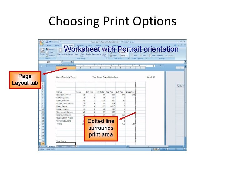 Choosing Print Options Worksheet with Portrait orientation Page Layout tab Dotted line surrounds print Choosing Print Options Worksheet with Portrait orientation Page Layout tab Dotted line surrounds print