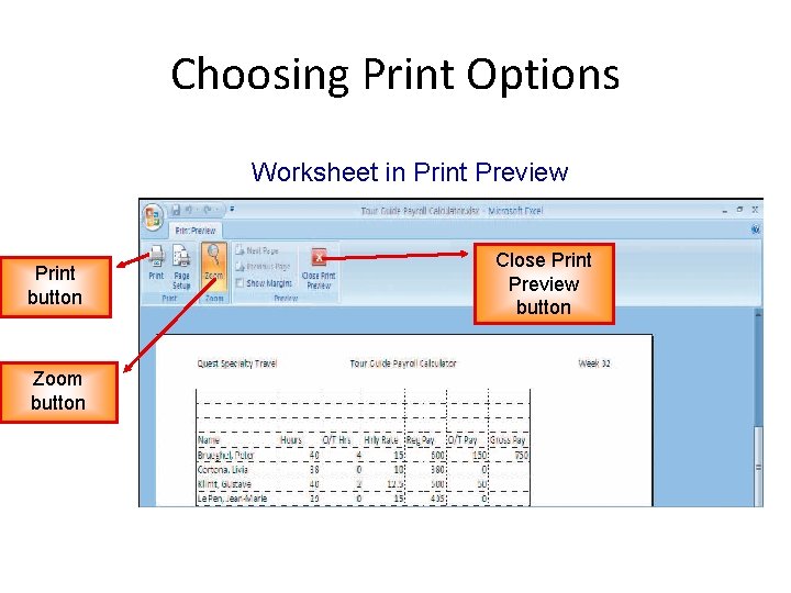Choosing Print Options Worksheet in Print Preview Print button Zoom button Close Print Preview Choosing Print Options Worksheet in Print Preview Print button Zoom button Close Print Preview