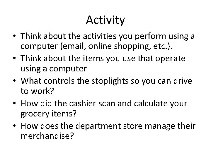 Activity • Think about the activities you perform using a computer (email, online shopping, Activity • Think about the activities you perform using a computer (email, online shopping,