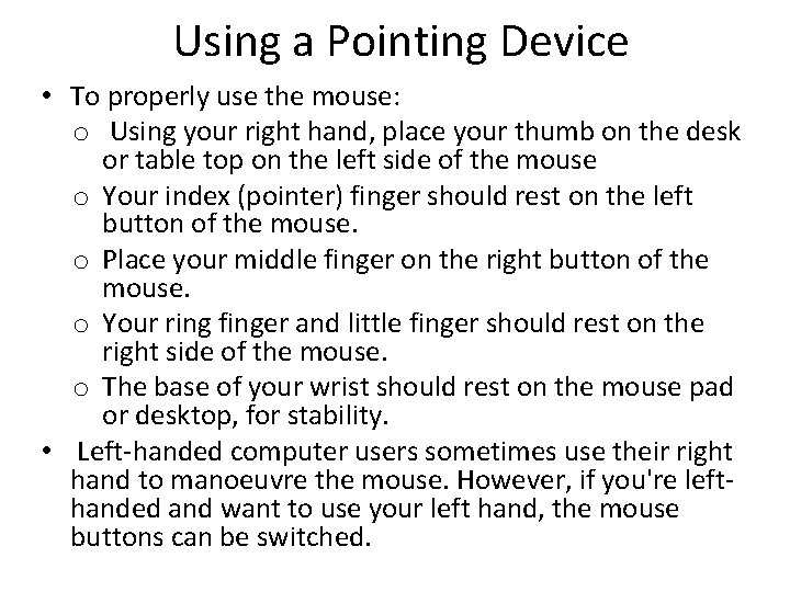 Using a Pointing Device • To properly use the mouse: o Using your right Using a Pointing Device • To properly use the mouse: o Using your right