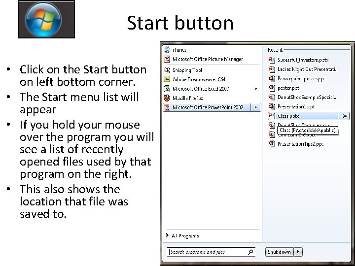 Start button • Click on the Start button on left bottom corner. • The Start button • Click on the Start button on left bottom corner. • The