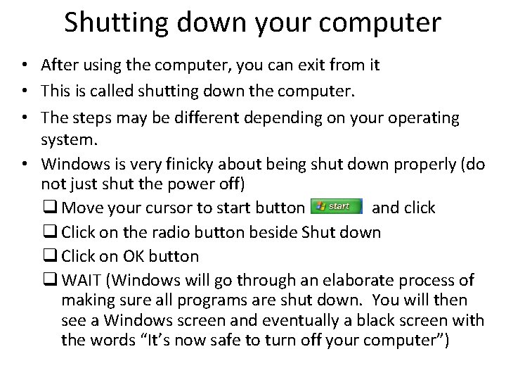 Shutting down your computer • After using the computer, you can exit from it Shutting down your computer • After using the computer, you can exit from it