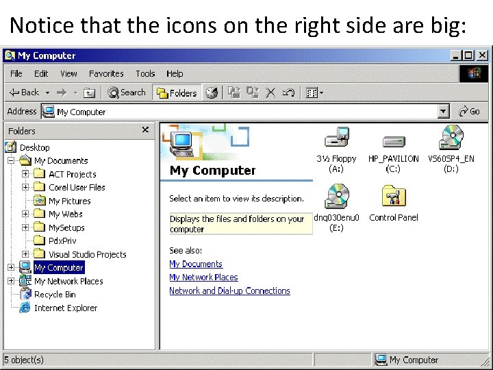 Notice that the icons on the right side are big: Notice that the icons on the right side are big: