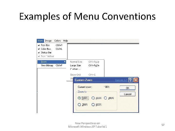 Examples of Menu Conventions New Perspectives on Microsoft Windows XP Tutorial 1 57 Examples of Menu Conventions New Perspectives on Microsoft Windows XP Tutorial 1 57