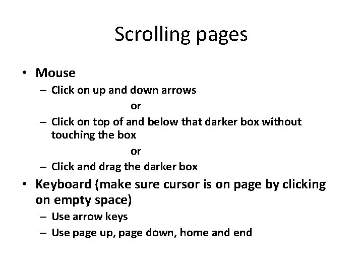 Scrolling pages • Mouse – Click on up and down arrows or – Click Scrolling pages • Mouse – Click on up and down arrows or – Click