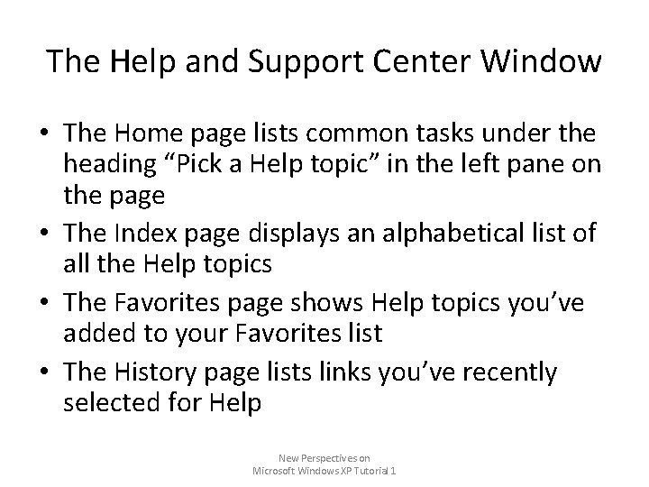 The Help and Support Center Window • The Home page lists common tasks under The Help and Support Center Window • The Home page lists common tasks under