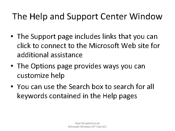 The Help and Support Center Window • The Support page includes links that you The Help and Support Center Window • The Support page includes links that you
