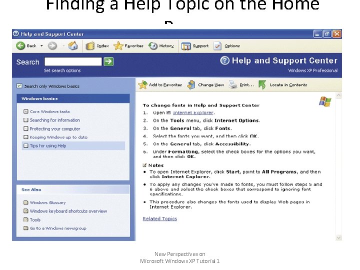 Finding a Help Topic on the Home Page New Perspectives on Microsoft Windows XP Finding a Help Topic on the Home Page New Perspectives on Microsoft Windows XP