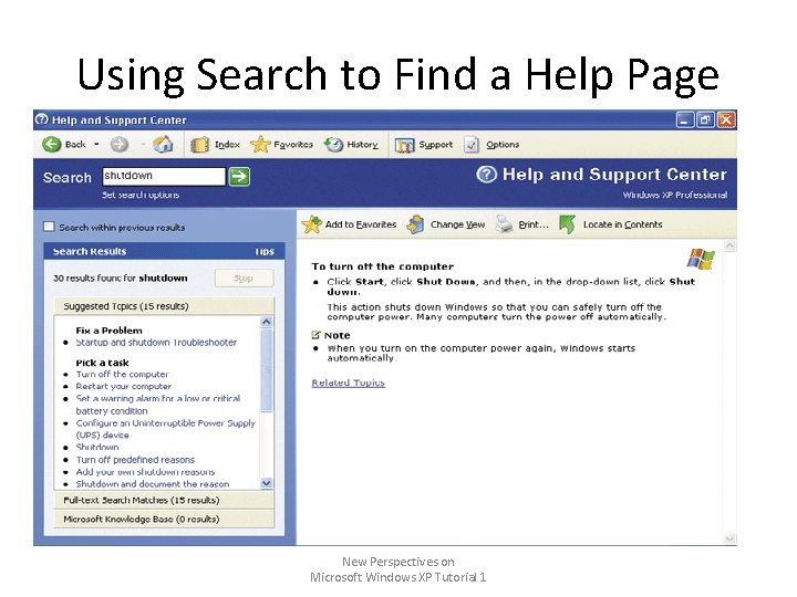 Using Search to Find a Help Page New Perspectives on Microsoft Windows XP Tutorial Using Search to Find a Help Page New Perspectives on Microsoft Windows XP Tutorial
