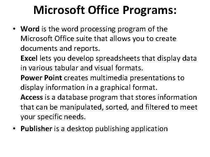Microsoft Office Programs: • Word is the word processing program of the Microsoft Office Microsoft Office Programs: • Word is the word processing program of the Microsoft Office