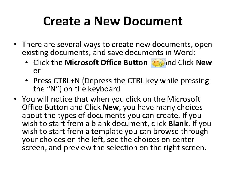 Create a New Document • There are several ways to create new documents, open Create a New Document • There are several ways to create new documents, open