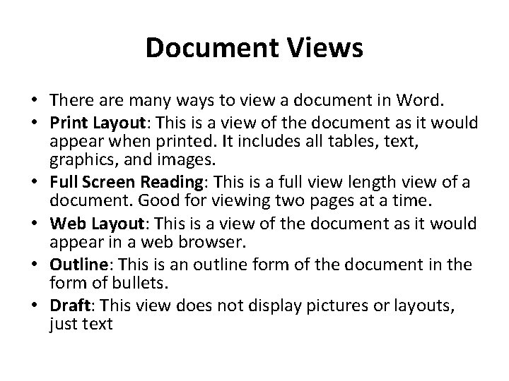 Document Views • There are many ways to view a document in Word. • Document Views • There are many ways to view a document in Word. •