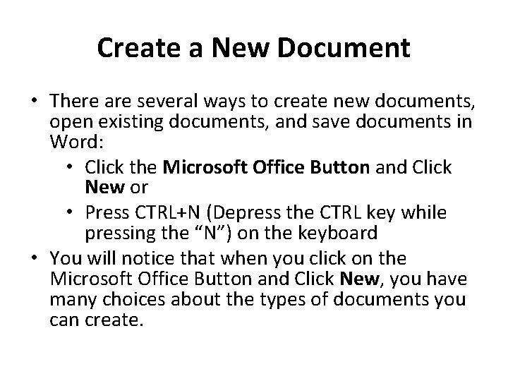 Create a New Document • There are several ways to create new documents, open Create a New Document • There are several ways to create new documents, open
