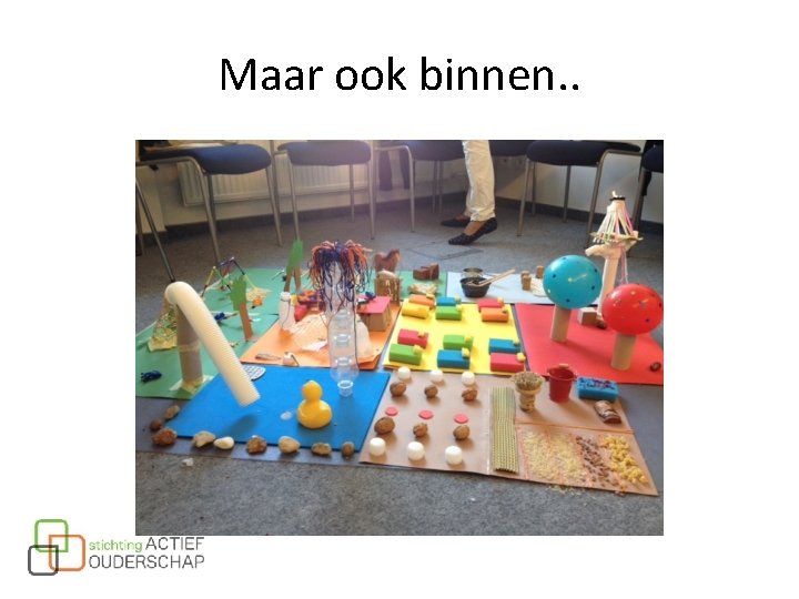 Maar ook binnen. . Maar ook binnen. .