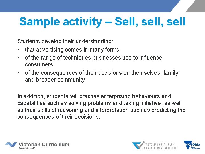 Sample activity – Sell, sell Students develop their understanding: • that advertising comes in