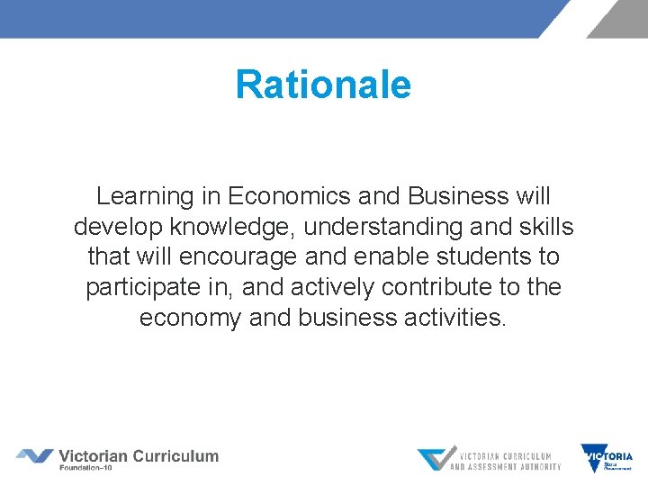 Rationale Learning in Economics and Business will develop knowledge, understanding and skills that will