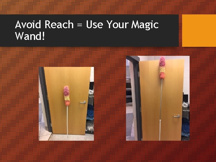 Avoid Reach = Use Your Magic Wand! 