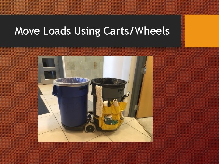 Move Loads Using Carts/Wheels 