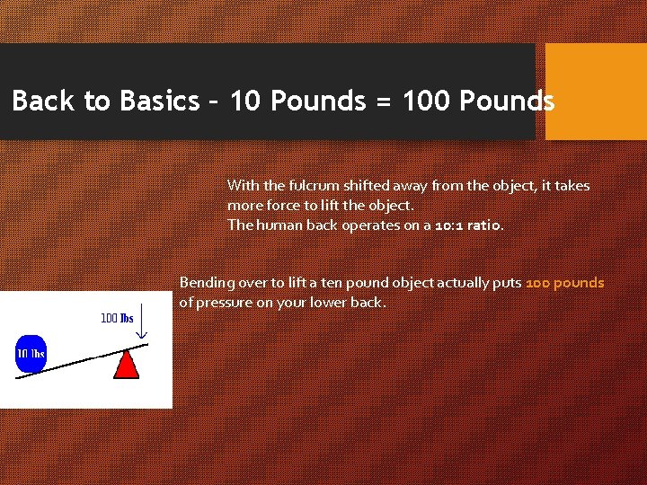 Back to Basics – 10 Pounds = 100 Pounds With the fulcrum shifted away