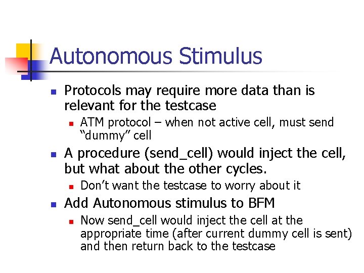 Autonomous Stimulus n Protocols may require more data than is relevant for the testcase