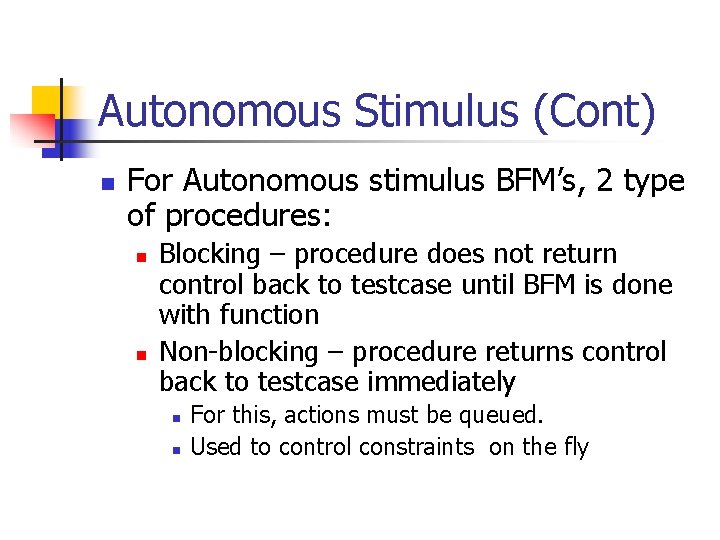 Autonomous Stimulus (Cont) n For Autonomous stimulus BFM’s, 2 type of procedures: n n