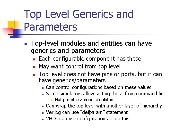 Top Level Generics and Parameters n Top-level modules and entities can have generics and