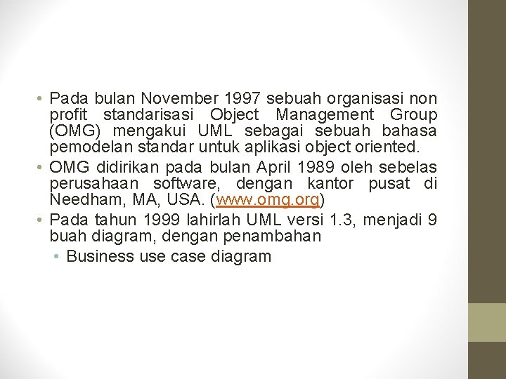  • Pada bulan November 1997 sebuah organisasi non profit standarisasi Object Management Group