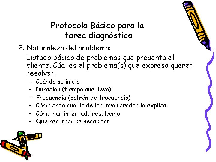 Protocolo Básico para la tarea diagnóstica 2. Naturaleza del problema: Listado básico de problemas