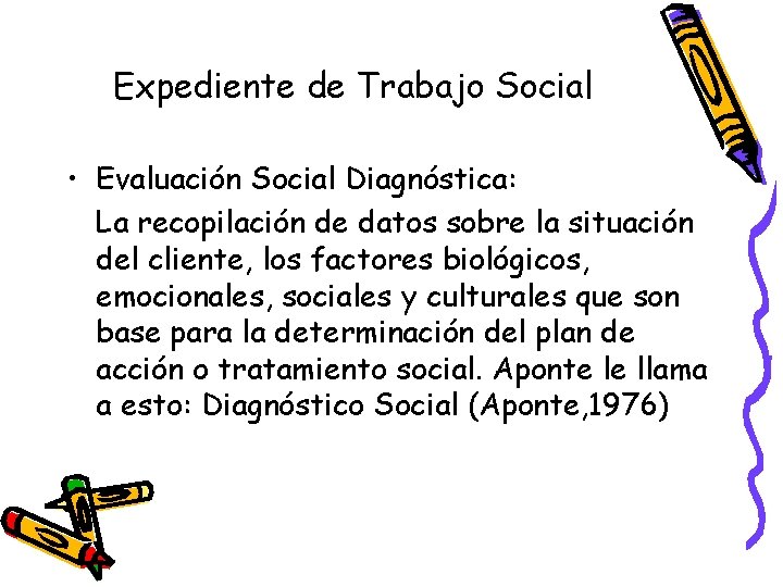 Expediente de Trabajo Social • Evaluación Social Diagnóstica: La recopilación de datos sobre la