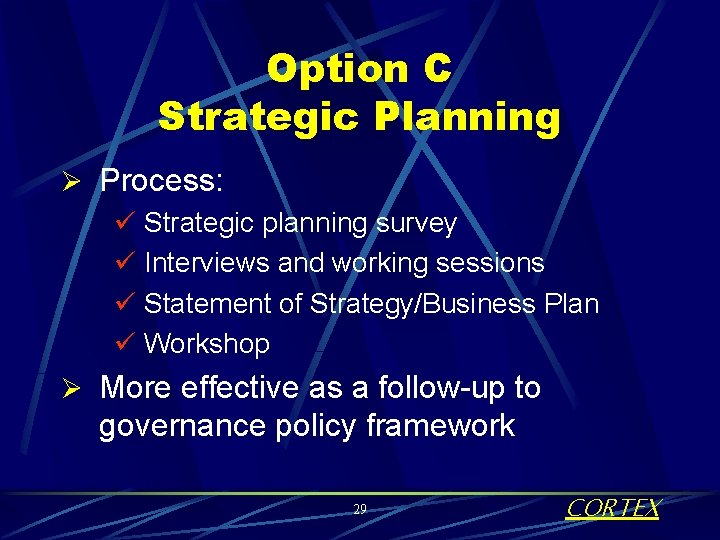 Option C Strategic Planning Ø Process: ü Strategic planning survey ü Interviews and working