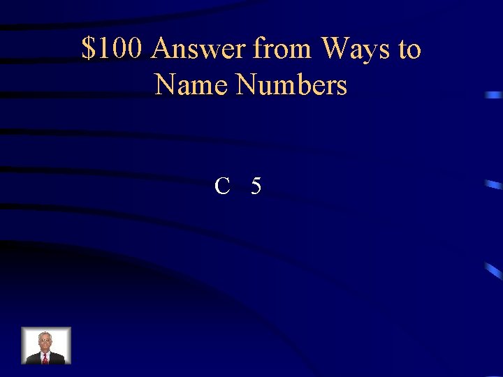 $100 Answer from Ways to Name Numbers C 5 