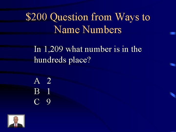 $200 Question from Ways to Name Numbers In 1, 209 what number is in