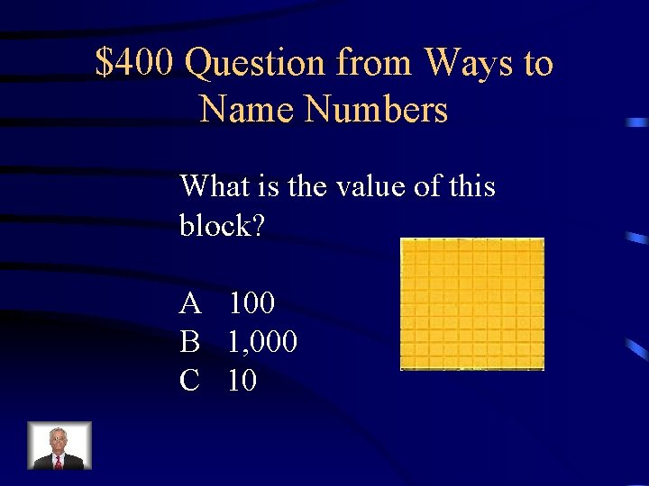 $400 Question from Ways to Name Numbers What is the value of this block?