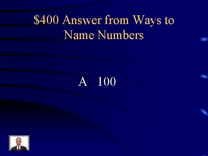 $400 Answer from Ways to Name Numbers A 100 