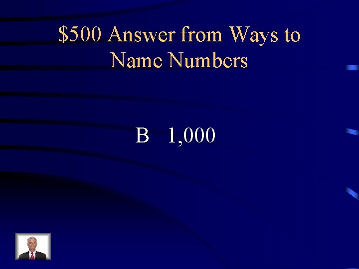 $500 Answer from Ways to Name Numbers B 1, 000 