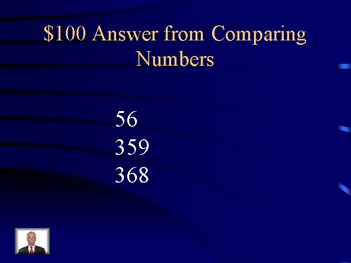 $100 Answer from Comparing Numbers 56 359 368 