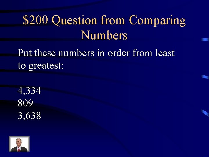 $200 Question from Comparing Numbers Put these numbers in order from least to greatest: