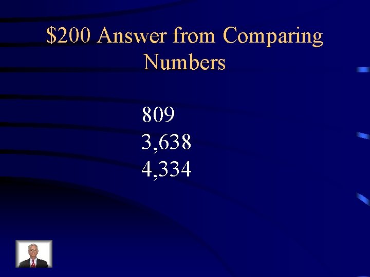 $200 Answer from Comparing Numbers 809 3, 638 4, 334 