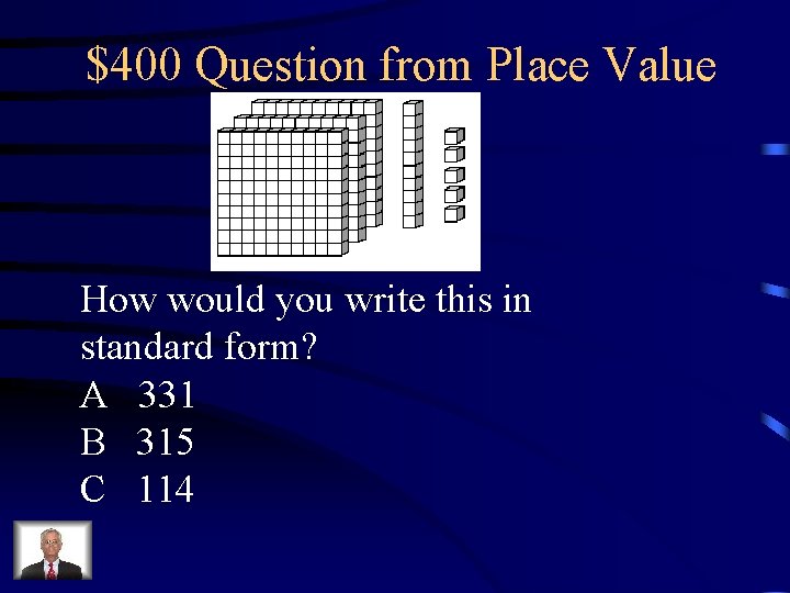 $400 Question from Place Value How would you write this in standard form? A