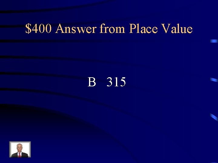 $400 Answer from Place Value B 315 