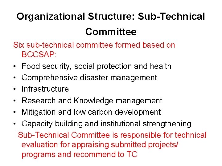 Organizational Structure: Sub-Technical Committee Six sub-technical committee formed based on BCCSAP: • Food security,