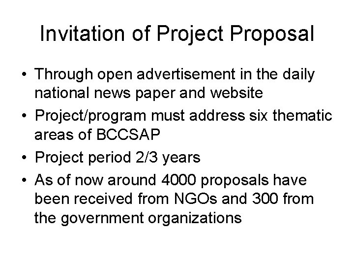 Invitation of Project Proposal • Through open advertisement in the daily national news paper