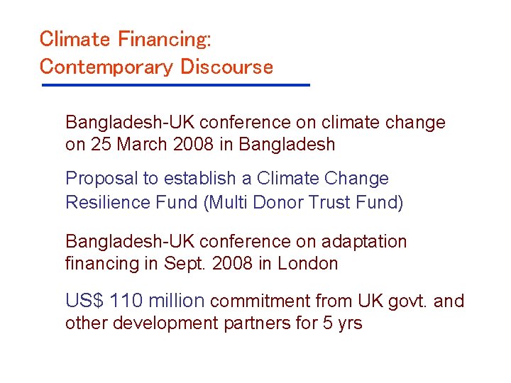 Climate Financing: Contemporary Discourse Bangladesh-UK conference on climate change on 25 March 2008 in