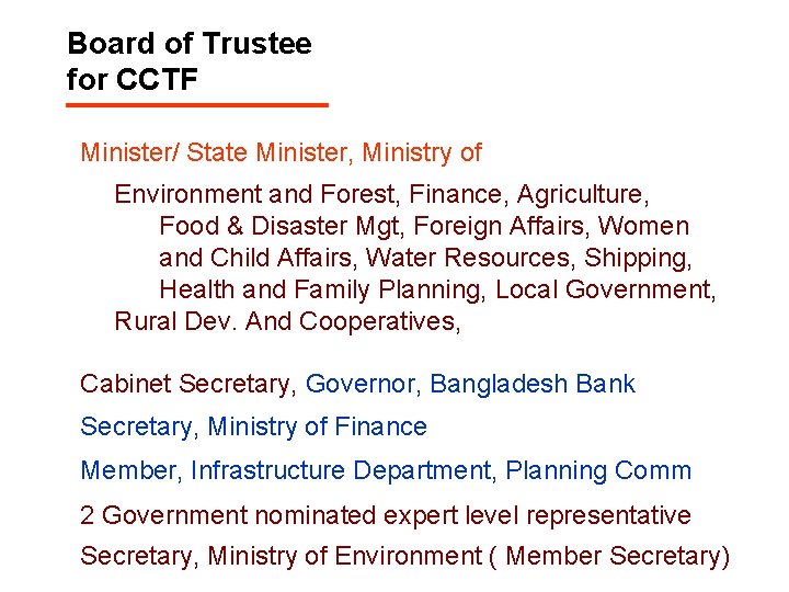 Board of Trustee for CCTF Minister/ State Minister, Ministry of Environment and Forest, Finance,