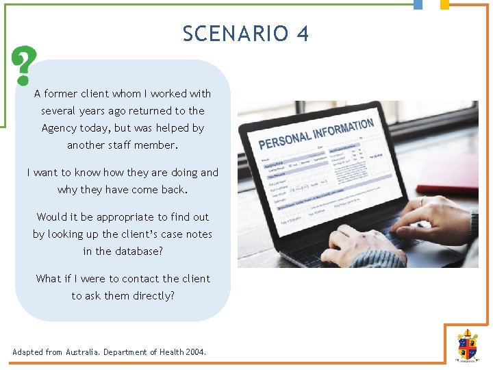 SCENARIO 4 A former client whom I worked with several years ago returned to