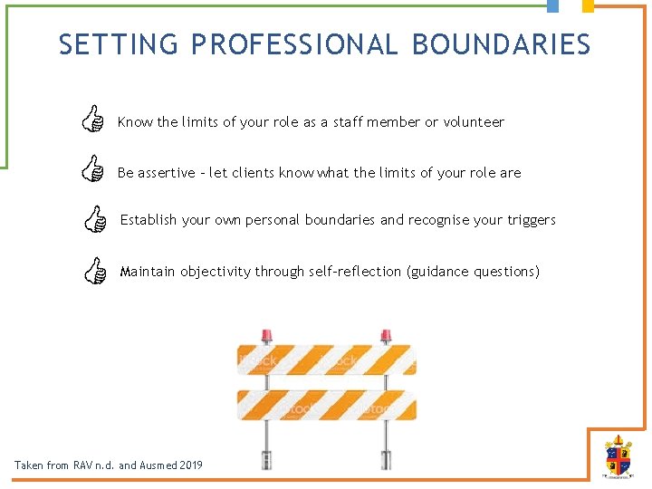 SETTING PROFESSIONAL BOUNDARIES Know the limits of your role as a staff member or