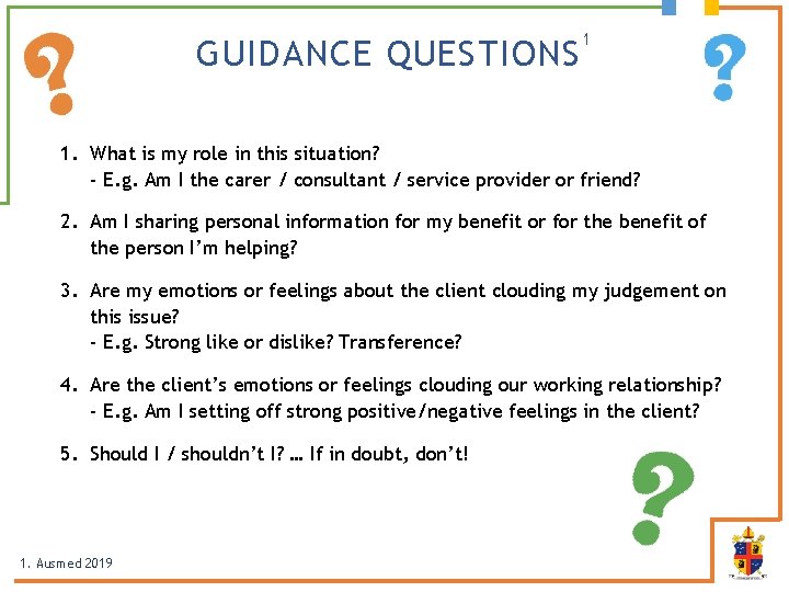 GUIDANCE QUESTIONS 1 1. What is my role in this situation? - E. g.