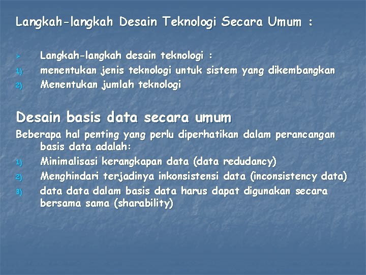 Langkah-langkah Desain Teknologi Secara Umum : Ø 1) 2) Langkah-langkah desain teknologi : menentukan