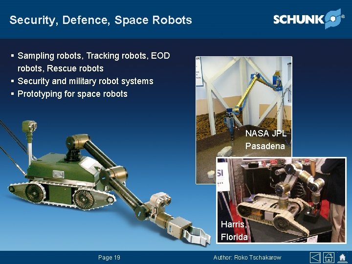 Security, Defence, Space Robots § Sampling robots, Tracking robots, EOD robots, Rescue robots §