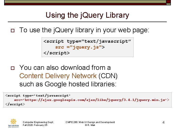 Using the j. Query Library o To use the j. Query library in your